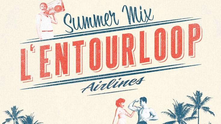 L'Entourloop - Summer Mix - 2013