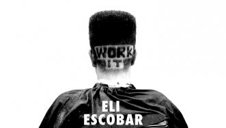 Eli Escobar - Work It